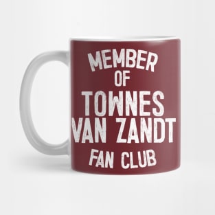 Member of Townes Van Zandt Fan Club Mug